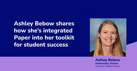 Building confidence: Ashley Bebow on Paper’s impact in her classroom