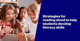 How does reading aloud help students to develop literacy skills?