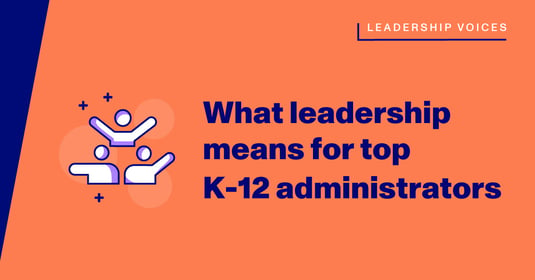 What it takes to lead in K-12