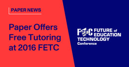 Paper Offers Free Tutoring to 2016 Future of EdTech Conference Attendees