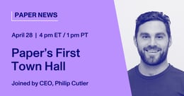 Introducing Paper's First Town Hall