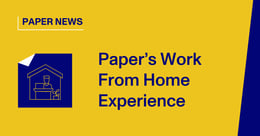WFH at Paper: A Team Experience
