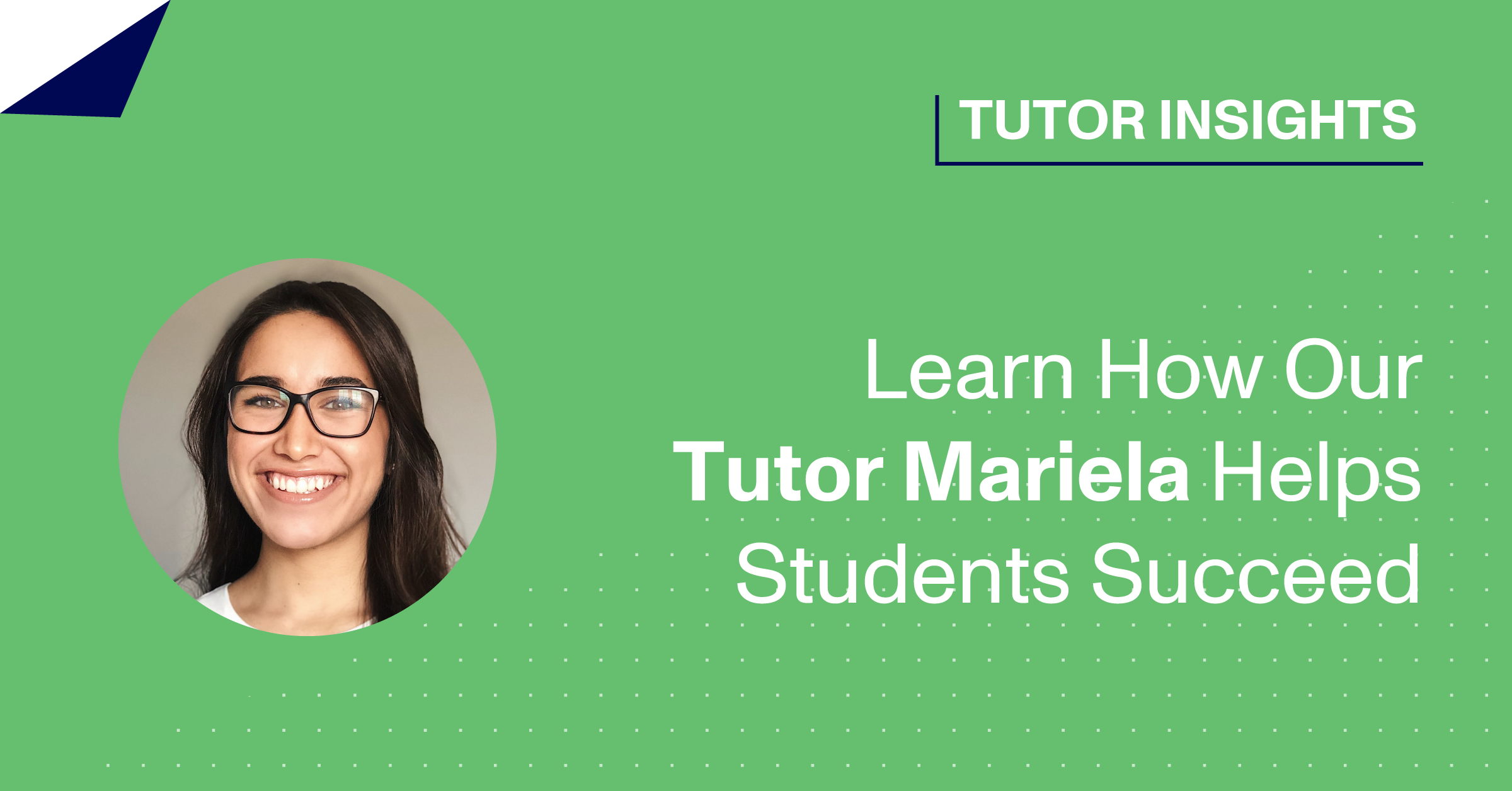 Learn How OurTutor Mariela HelpsStudents Succeed