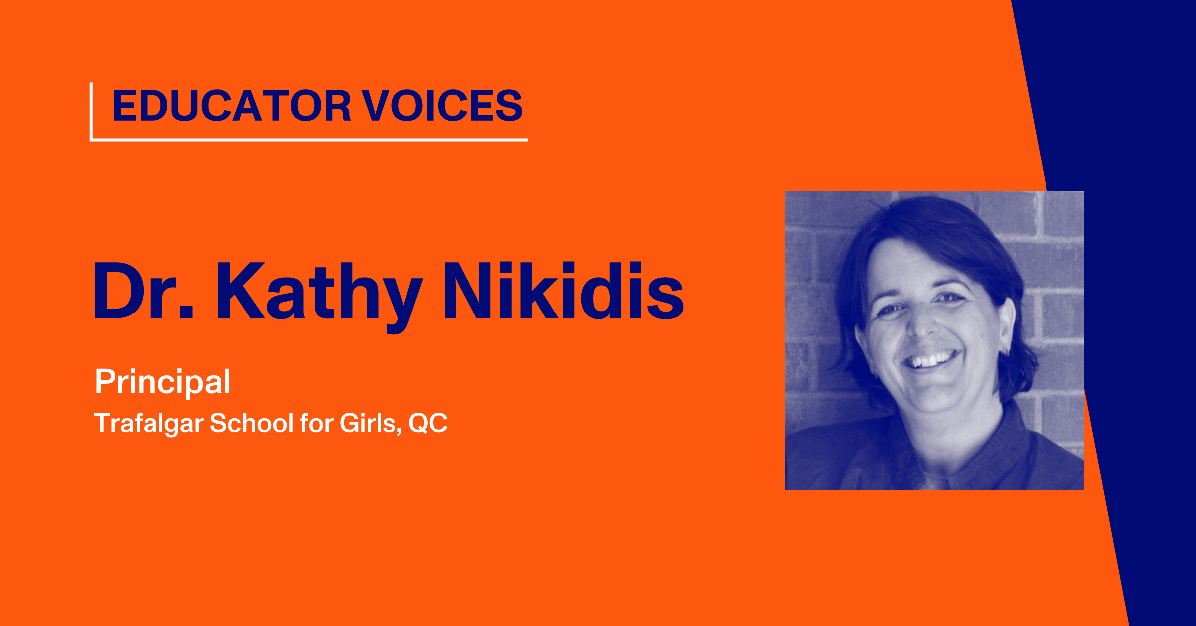Dr. Kathy Nikidis, Principal, Trafalgar School for Girls, QC