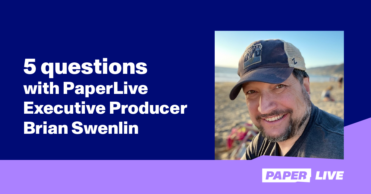 5 questions with PaperLive Executive Producer Brian Swenlin
