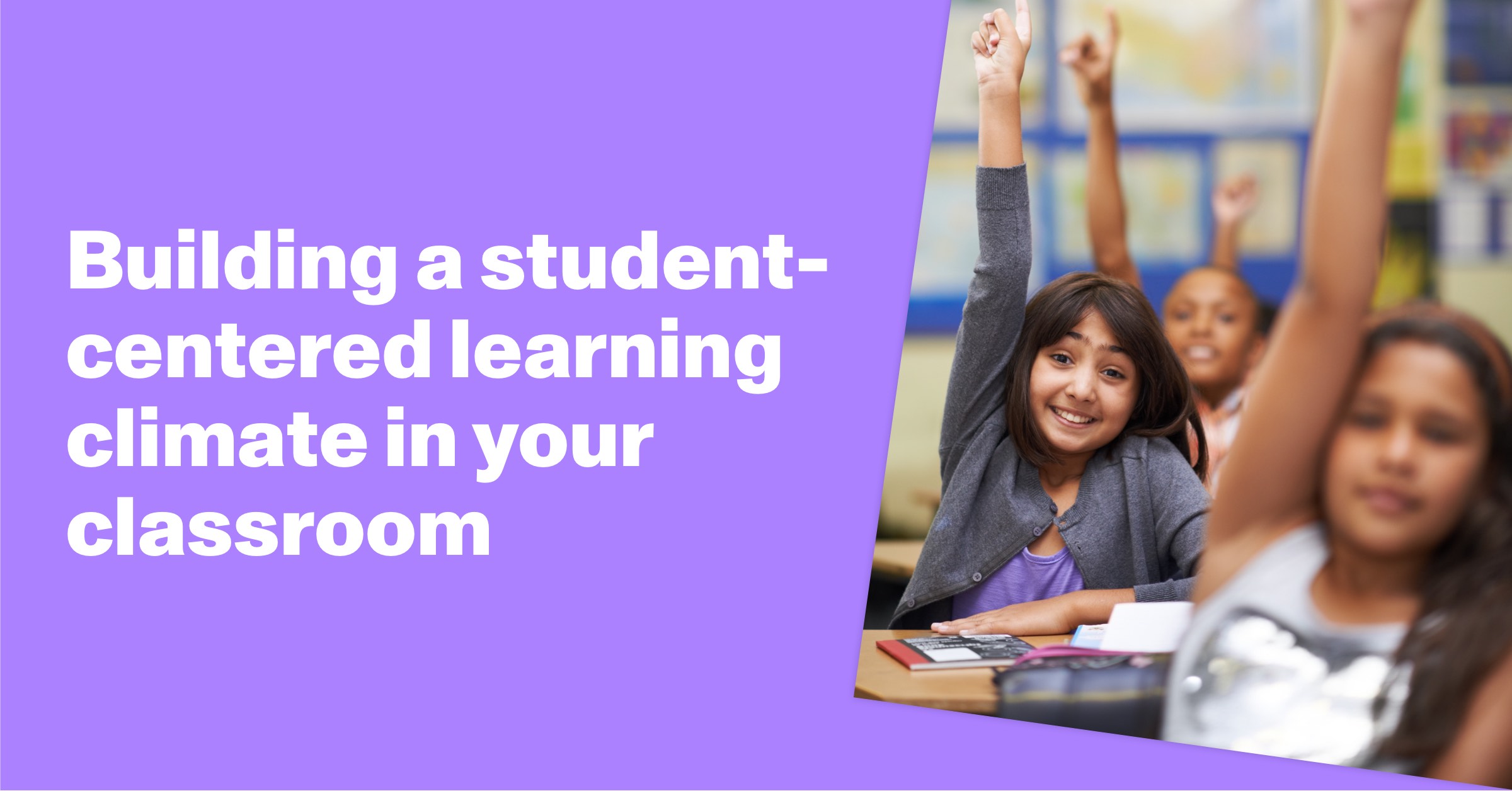 Building a student-centered learning climate in your classroom