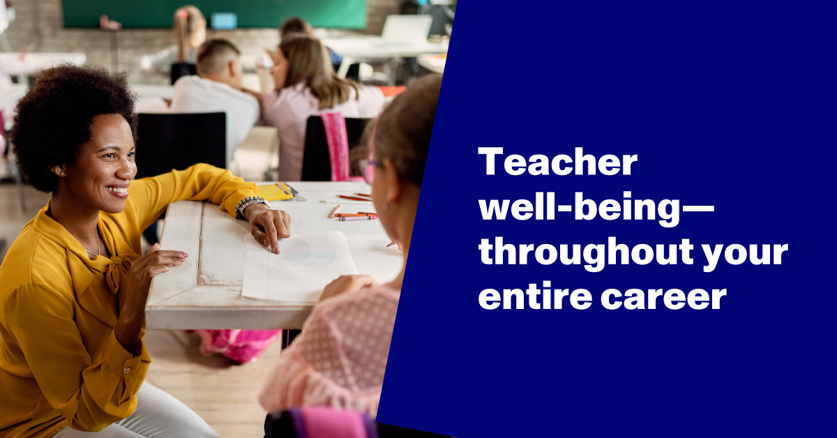 Teacher well-being—throughout your entire career