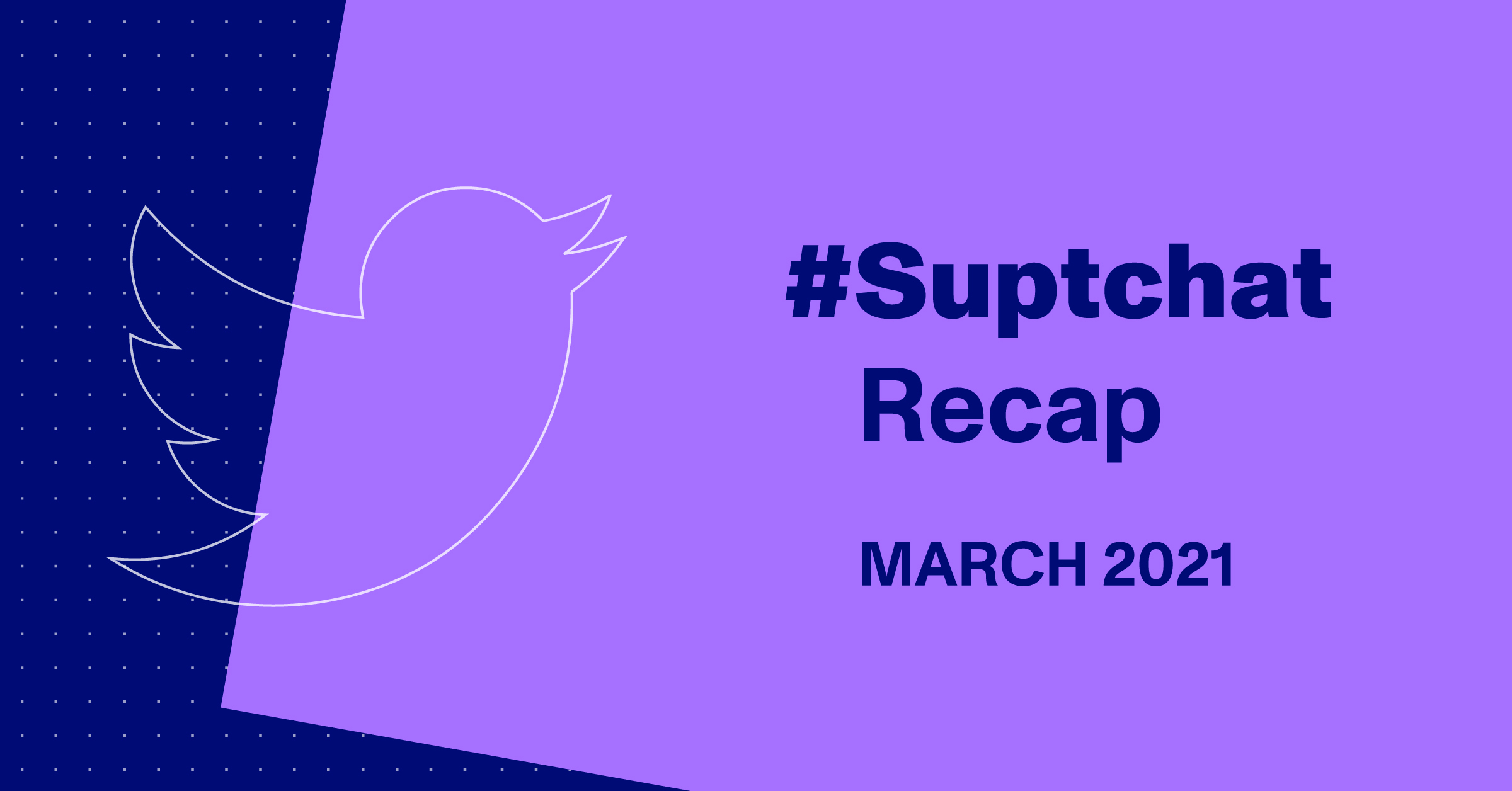 #suptchat march 2021 recap header